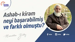 Ashab-ı kiram neyi başarabilmiş ve farklı olmuştu?