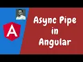 91 Understanding the async Asynchronous Pipe How to use Async Pipe in the Angular