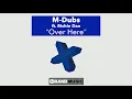 Download Lagu M-Dubs - Over Here (Sugar Shack Break Beat Funk) (Official Audio)