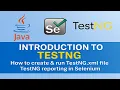 Introduction to TestNG How to create and run TestNG xml file TestNG reporting in Selenium