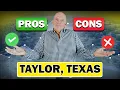 PROS CONS DON T Move to Taylor TX UNLESS You Can HANDLE These FACTS