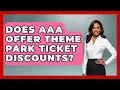 Does AAA Offer Theme Park Ticket Discounts - Insider Theme Park Tips