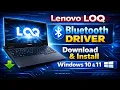 Lenovo LOQ Bluetooth Driver Download and Installation Windows 10 11