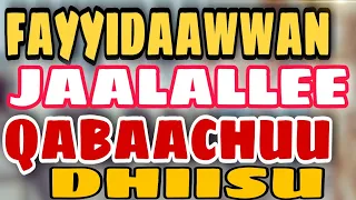 FAYYIDAAWWAN JAALALLEE QABAACHUU DHIISU Share Gochuun Namoota Jaalalaan Rakkachaa Jiran Ya Baraarru 