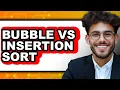 Bubble vs Insertion Sort - Which Is Better