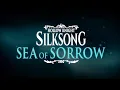 Lagu Hollow Knight: Silksong - Sea of Sorrow Teaser