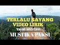 Download Lagu TERLALU SAYANG VIDEO LIRIK COVER YAYAH ANDRIANI MUSTIKA PAKSI