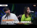 Download Lagu AKU DAN DIRIMU - ARI LASSO FT BCL | AVOLIA FT ANGGA CANDRA COVER