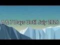 8 7 Days Until July 2026 Late on June 23rd 2026