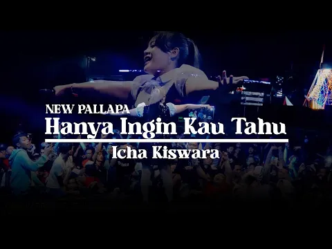 Download MP3 HANYA INGIN KAU TAU - ICA KISWARA - New Pallapa Weleri Kendal