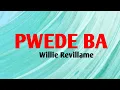 Pwede Ba - WILLIE REVILLAME (Lyrics Video)