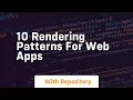 10 rendering patterns for web apps