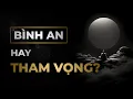 Lagu Đuổi theo Tham Vọng hay Tìm kiếm Bình An?