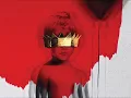 Work (feat. Drake) - Rihanna