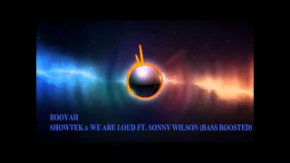 Download Showtek \u0026 We Are Loud ft. Sonny Wilson - Booyah (Bass Boosted) MP3