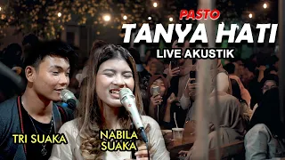 TANYA HATI - PASTO (LIRIK) LIVE AKUSTIK COVER BY NABILA FT TRISUAKA