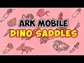 Ark Mobile 2 0 Dino s saddles Almost 50plus saddles Gaming Factory