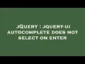jQuery jquery-ui autocomplete does not select on enter