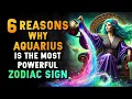 Top 6 Reasons AQUARIUS Is The Strongest Sign Zodiac Predictions