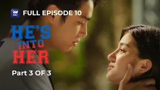 hes into her season 1 episode 10 part 3 of 3 iwanttfc originals playback