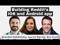 Building Reddit s iOS and Android app