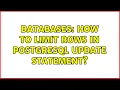 Databases How to limit rows in PostgreSQL update statement 2 Solutions