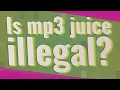 Download Lagu Is mp3 juice illegal?
