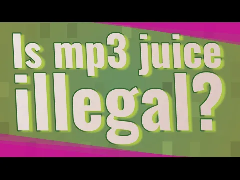 Download MP3 Is mp3 juice illegal?