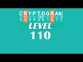 Cryptogram Level 110 Answers Go Answer