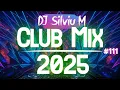 Lagu Music Mix 2025 #111 Party Club Dance 2025 | Best Remixes Of Popular Songs 2025 MEGAMIX (DJ Silviu M)