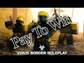Virus Border Roleplay Roblox Pay To Win