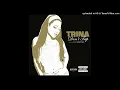 Download Lagu Trina - Don't Trip (Clean Version) (feat. Lil Wayne)