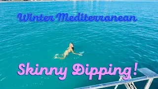 Episode 303 – Winter Mediterranean Sailing and Skinny Dipping!