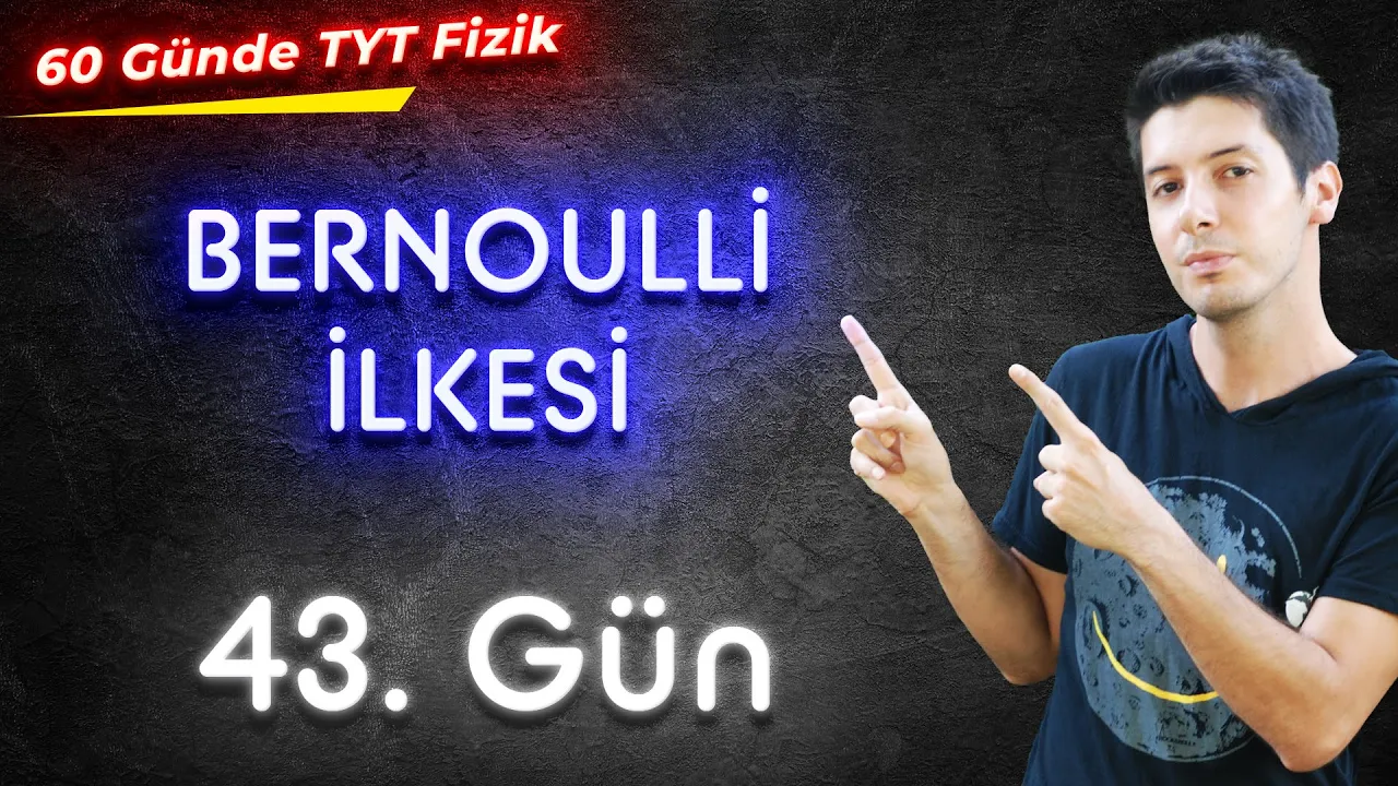 43) 60 Günde TYT Fizik Kampı - Bernoulli İlkesi ve Akışkanların Basınç Hız İlişkisi / 43. Gün