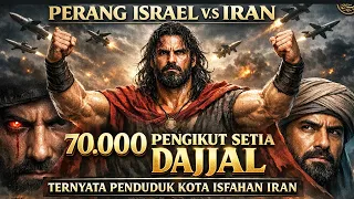 IRAN VS ISRAEL ! Kota Isfahan, 70 ribu Pasukan Dajjal berasal dari Kota Isfahan Iran