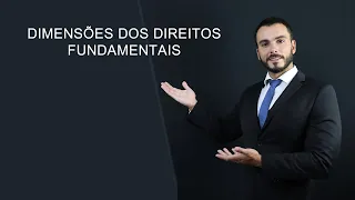 Direitos Fundamentais - DIMENSÕES | Primeira, Segunda, Terceira, Quarta e Quinta dimensões/gerações
