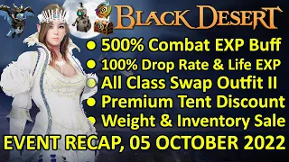 500 EXP Buff 100 Drop Rate Life EXP All Class Swap Outfit II BDO Event Recap 05 October 2022
