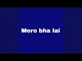 Lagu Mero Bha Lai