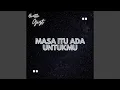 Lagu Masa Itu Ada Untukmu
