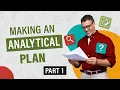 Analysis 101 part 1 - Making an analytical plan