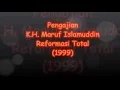 Download Lagu Pengajian K.H.  Ma'ruf Islamuddin - Reformasi Total (1999)