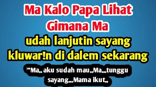 Mama Ku Seperti Istri Ku // Cerita Pendek