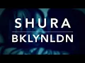 Shura - BKLYNLDN (Lyrics)