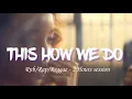 Download Lagu RNB_RAP_REGGAE - THIS IS HOW WE DO - 2 HOUR PLUS OF SWEET MUSIC 🎶
