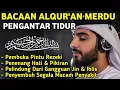 Download Lagu MUROTTAL MERDU PENGANTAR TIDUR,AYAT KURSI, ALWAQIAH,ALMULK,AR RAHMAN,YASIN,BY:Alaa Aqel