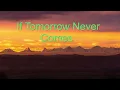 Download Lagu If Tomorrow Never Comes