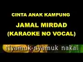 Download Lagu CINTA ANAK KAMPUNG - JAMAL MIRDAD (KARAOKE NO VOCAL)