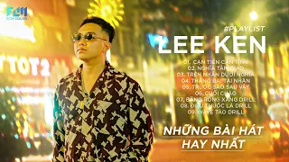 Liên Khúc Những Bài Hát Hay Nhất Của Lee Ken || Cạn Tiền Cạn Tình - Nghĩa Tâm Giao || Nhạc Đời 2026