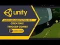 Creating Trigger Zones for in Unity Episode7