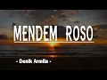 MENDEM ROSO | Denik Armila | Vidio Lirik